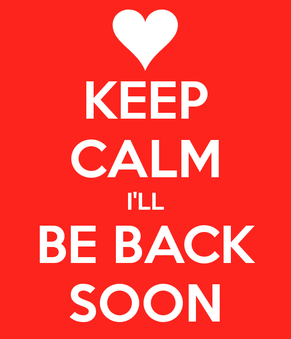 be back