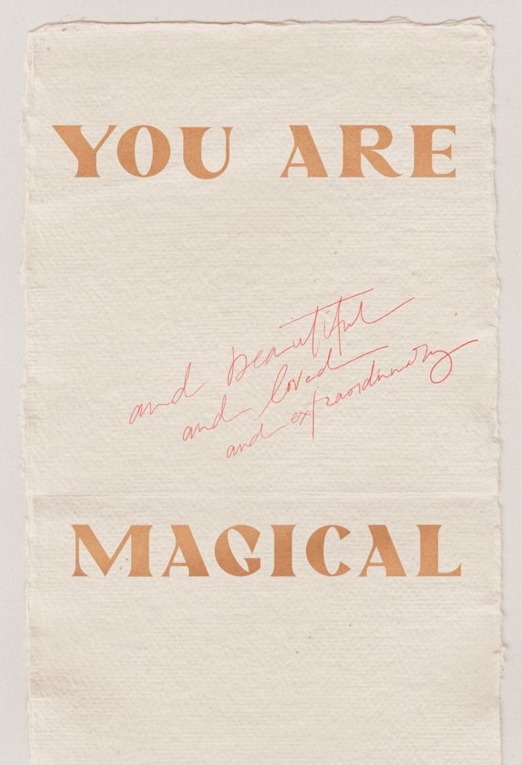 YOU ARE MAGICAL